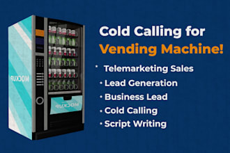 do cold calling for vending and atm machines in USA, ca, UK