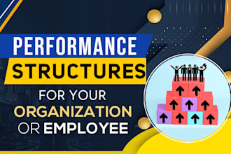 create a performance structure for your organization or employee