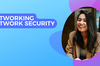 handle networking and network security projects and tasks for you