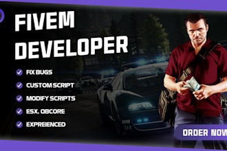 be your fivem esx and qb, qbx developer