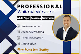 be your professional white paper writer, research writer, reports and summaries