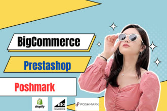 bulk import and export products on bigcommerce, poshmark, wish, prestashop,ecwid