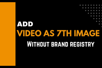 add video to amazon product listing as 7th image without brand registry