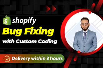 do shopify bug fixing and shopify custom coding expert