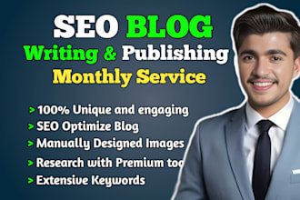 write 30 SEO blog writing monthly,  with writing and branded images