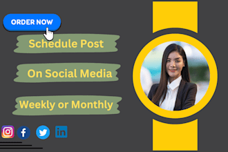 schedule your posts on social media weekly or monthly