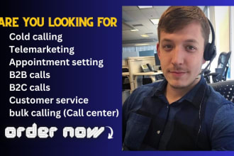 be a cold caller or telemarketer for you