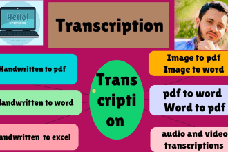 serve as transcriptor, transcriptionist, do typing from handwriting to any file