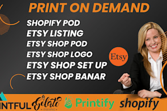 do set up complete etsy shop listing and print on demond with complete dream