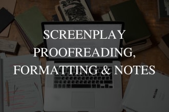 format, proofread and provide notes for your script