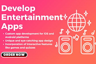 develop a customized entrainment apps for your ios and android platform