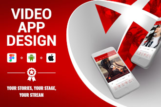 design a video app, music streaming app for android and ios