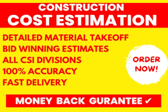 do construction estimate, material take off, cost estimation