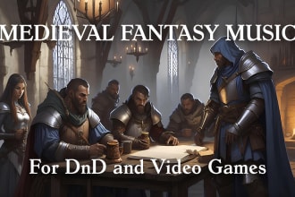 compose epic medieval fantasy music for dnd or video game