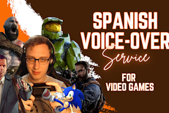 be the spanish voice over of your videogame characters
