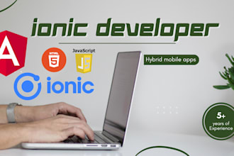 be your expert ionic developer for ios and android