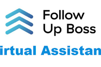 be your virtual assistant for follow up boss CRM