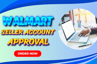 setup and approve your walmart seller account and list your product