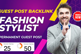 publish a permanent high da fashion stylist guest post backlink for SEO
