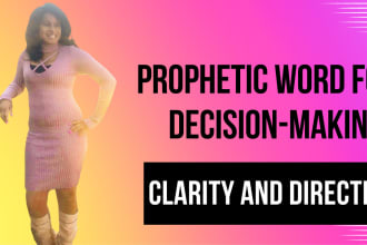 give you a prophetic word for making life decisions