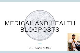 write medical and health blog posts for you as a doctor