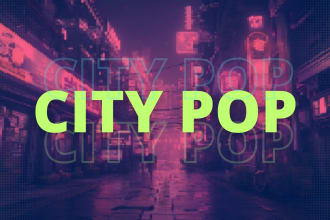 produce city pop, anime music, 80s song in 24 hours