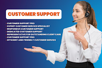 handle all of your customer service needs and be your virtual assistant