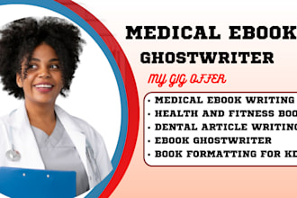 write medical ebook, health, fitness, medical article, ebook writer, ghostwriter