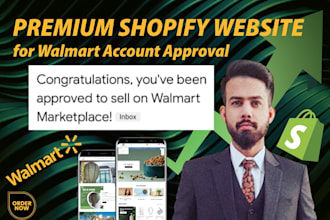 create premium shopify website for walmart account approval