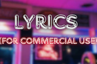 write the lyrics for your song, in any style
