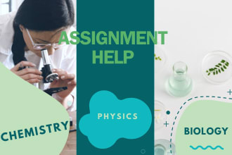 assist for your chemistry  biology  physics assignments
