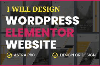 design or revamp wordpress website with astra elementor pro