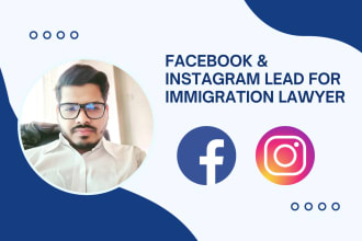 be your facebook ad manager and run fb leads ads for immigration lawyer