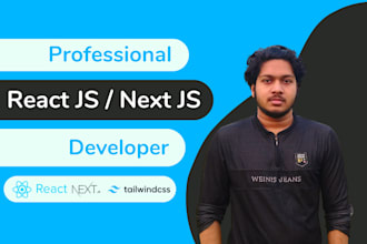 be your react js developer next js tailwind javascript