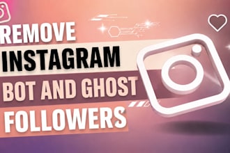 remove instagram bot  and ghost followers