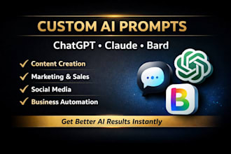 create custom ai prompts for chatgpt claude and bard