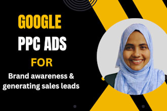manage and optimise google PPC ads for brand awareness, sales and leads