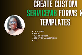build custom servicem8 templates and forms