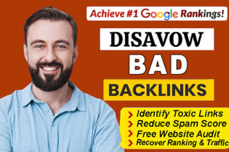 do disavow bad backlinks, spammy and toxic links to remove harmful SEO