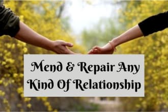 mend and repair any kind of relationship