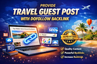 provide travel guest post with dofollow backlink