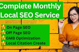 offer complete monthly local seo optimization service and gmb top google ranking