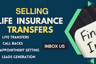 selling life insurance leads,appointments and live transfers