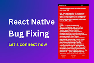 do react native bug fixing, issues fixing and remove errors