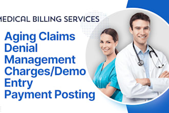 work on denials, aging claims, post payments, enter charges