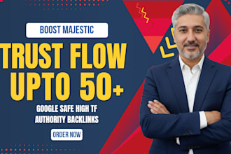 build high authority backlinks to increase majestic trust flow tf upto 50 plus