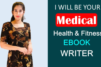 write health, fitness and medical ebook and book, ebook writer and ghostwriter