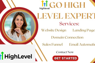 be your gohighlevel expert for go high level website and ghl sales funnel