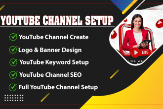 create and set up a youtube channel with logo, banner, SEO, and full creation