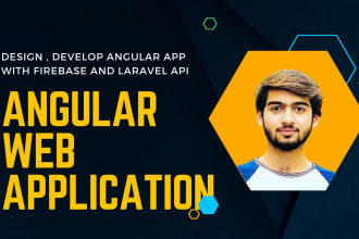 design , develop angular app with firebase and laravel API
